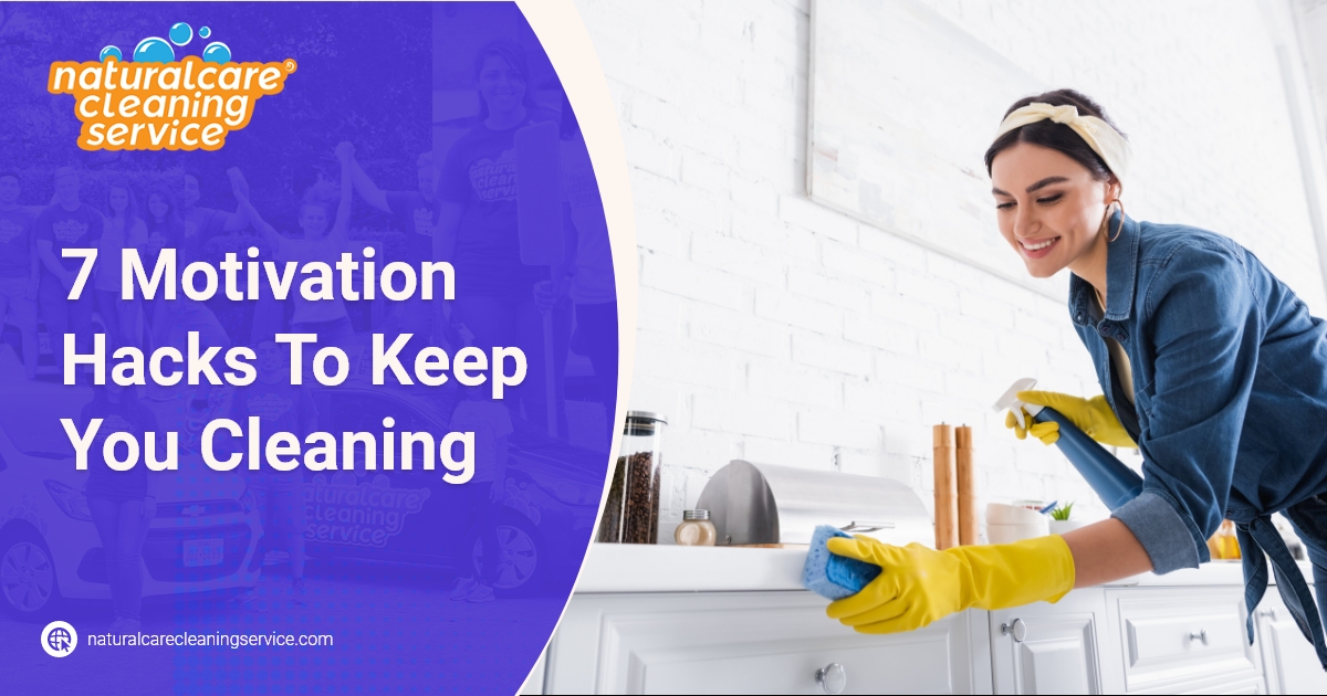 7 Motivation Hacks To Keep You Cleaning
